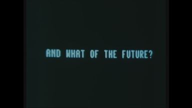 - And What of the Future?